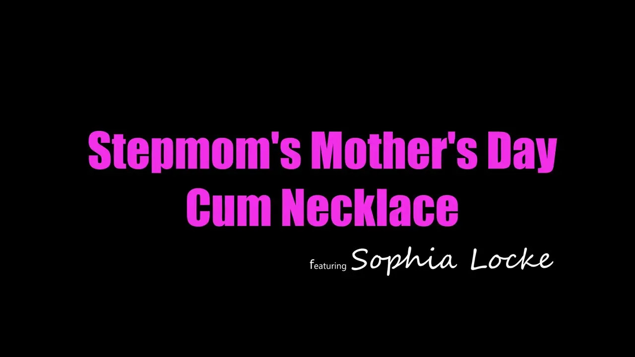 Stepmoms Mothers Day Cum Necklace (27:31) | ePornFresh.